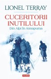 Cuceritorii inutilului. Din Alpi &icirc;n Annapurna - Editura Polirom