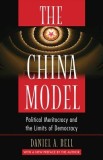 The China Model: Political Meritocracy and the Limits of Democracy