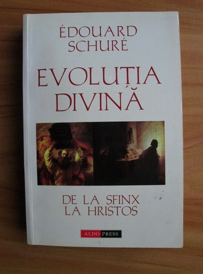 Evolutia divina. De la Sfinx la Hristos - Edouard Schure