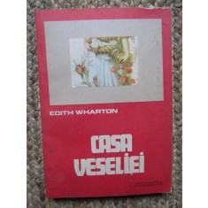 Edith Wharton - Casa veseliei