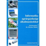 Informatika agr&aacute;rgazdas&aacute;gi alkalmaz&aacute;sokkal - Dr. Herdon Mikl&oacute;s