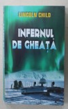 INFERNUL DE GHEATA de LINCOLN CHILD , 2013