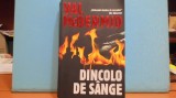 VAL MCDERMID - DINCOLO DE SANGE - ROMAN POLITIST,THRILLER DE EXCEPTIE