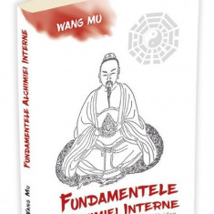 Fundamentele alchimiei interne – Wang Mu