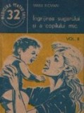 Ingrijirea sugarului si a copilului mic, Volumul al II-lea - Indreptar practic de ingrijire, alimentatie si prim ajutor in caz de imbolnavire a sugaru