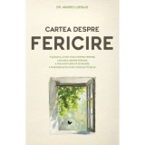 Cartea despre fericire - Andrei Lorgus