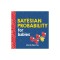 Bayesian Probability for Babies