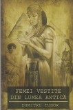 DUMITRU TUDOR - FEMEI VESTITE DIN LUMEA ANTICA ( 2019 )