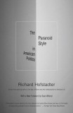 The Paranoid Style in American Politics: And Other Essays