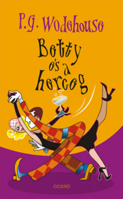 Betty &eacute;s a herceg - P. G. Wodehouse