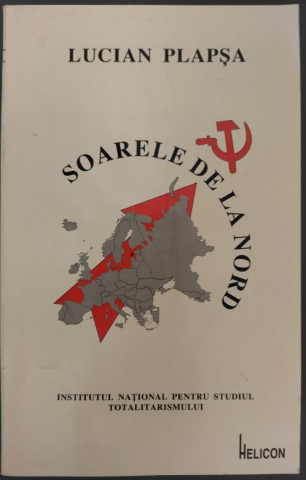 LUCIAN PLAPSA - SOARELE DE LA NORD: MEMORII 1 (pref.PAUL CARAVIA, 1996)