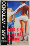 Asta-s eu si nu ma schimb &ndash; San-Antonio - Carte politista