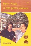 O DATA PENTRU TOTDEAUNA-BETTY NEELS-343710