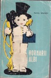 Cumpara ieftin Pavel Spasov Hornarii albi carte romana brosata 239 pagini 13x20 cm 1961