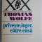 Priveste, inger, catre casa &ndash; Thomas Wolfe