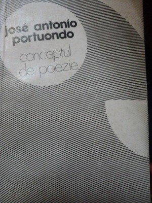 CONCEPTUL DE POEZIE-JOSE ANTONIO PORTUONDO,BUC.1982 foto
