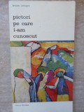 Pictori pe care i-am cunoscut - Jacques Lassaigne, Meridiane 1973, Biblioteca de Arta, Carte Arta,Romana, 294 pagini