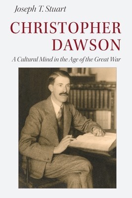 Christopher Dawson: A Cultural Mind in the Age of the Great War foto