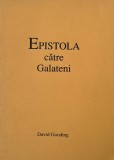 Epistola catre Galateni - David Gooding, format brosata, stare buna/foarte buna, limba romana, an aparitie 2003/2023