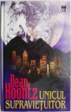 Carte Unicul supravietuitor - Dean Koontz, Beletristica, Stare buna/foarte buna, Anticariat