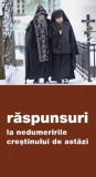 Raspunsuri la nedumeririle crestinului de astazi - Supergraph