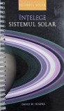 Carte Sistemul Solar de David W. Hughes - Noua sau Anticariat, Stare Buna