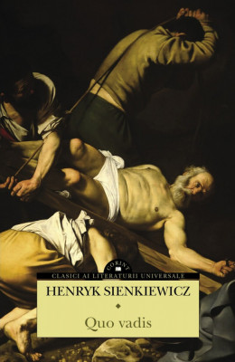 Quo Vadis, Henryk Sienkiewicz - Editura Corint foto