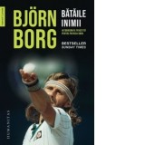 Bataile inimii. Autobiografie povestita pentru Patricia Borg - Diana Polgar, Roxana-Ema Dreve, Raluca Pop, Georgiana Bozintan, Bjorn Borg