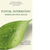 Postul intermitent. Remediu impotriva bolilor - Dimitris Kouretas, Nikos Gkoutzourelas, Fotis Tekos