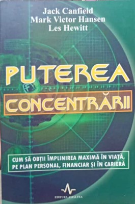 PUTEREA CONCENTRARII-JACK CANFIELD, MARK VICTOR HANSEN, LES HEWITT-270524 foto