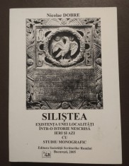 Nicolae Dobre (dedicație) - Siliștea: existența unei localități &icirc;ntr-o istorie