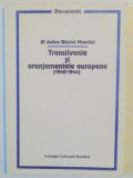 TRANSILVANIA SI ARANJAMENTELE EUROPENE (1940-1944) , 1995