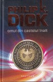 Philip K. Dick - Omul din castelul inalt