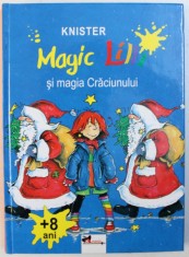 MAGIC LILLI SI MAGIA CRACIUNULUI de KNISTER , ilustratii de BIRGIT RIEGER , 2006 foto