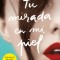 Tu Mirada En Mi Piel / Your Gaze on My Skin