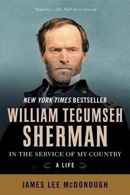 William Tecumseh Sherman: In the Service of My Country: A Life