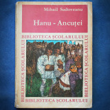 Cumpara ieftin HANU-ANCUTEI - MIHAIL SADOVEANU