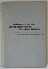 MATHEMATICS IN THE ARCHAEOLOGICAL AND HISTORICAL SCIENCES , edited for the ROYAL SOCIETY OF THE ROMANIAN ACADEMY by F. R. HODSON .. P. TAUTU , 1971