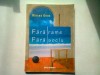FARA RAME FARA SOCLU. ISTORIA UNOR DATE REALE SI A IZVOARELOR SUBIECTIVE - MIRCEA DEAC (DEDICATIE)