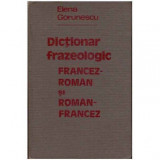 Elena Gorunescu - Dictionar frazeologic francez-roman si roman-francez - 124893