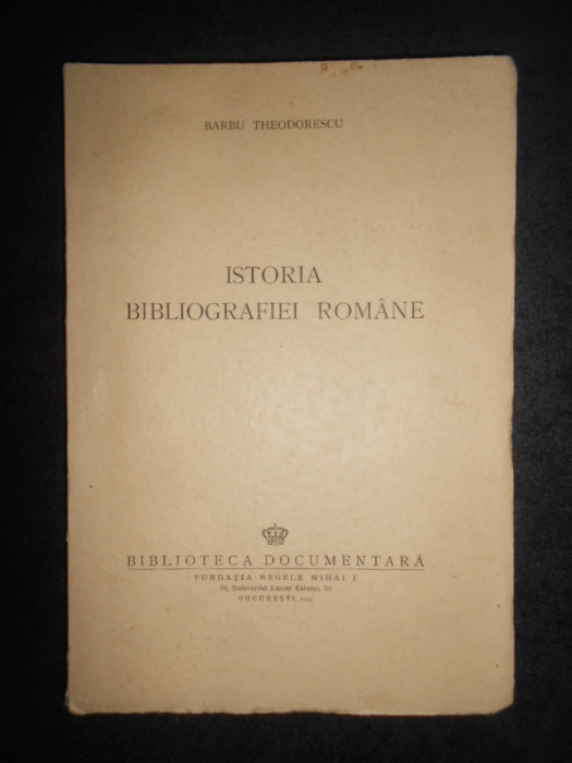 Barbu Theodorescu - Istoria bibliografiei romane (1945, prima editie)