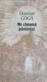 Ne Cheamă Păm&acirc;ntul - Octavian Goga - Poezie Rom&acirc;nească - Editura Hyperion, 1992