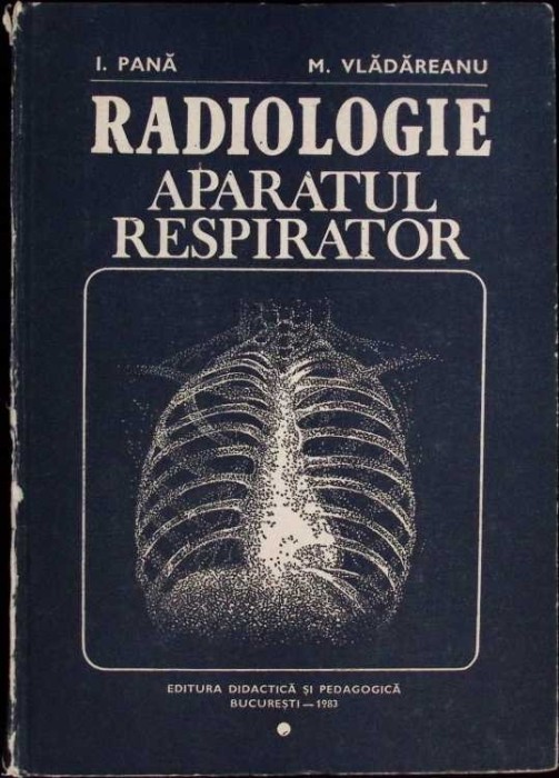 RADIOLOGIE APARATUL RESPIRATOR-I. PANA, M. VLADAREANU-276187