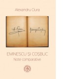 Eminescu si Cosbuc. Note comparative - Alexandru Ciura