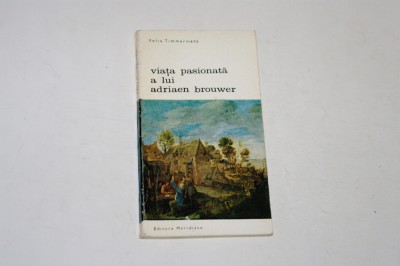 Viata pasionata a lui Adriaen Brouwer - Felix Timmermans foto