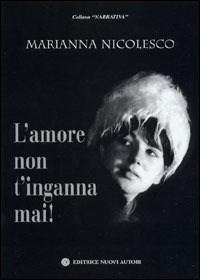 L amore non t inganna mai / Marianna Nicolesco foto