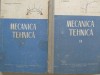 Mecanica tehnica (2 vol.) - Mihail Atanasiu , D. Boiangiu , E. Rizescu