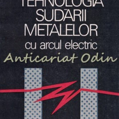 Tehnologia Sudarii Metalelor Cu Arcul Electric - Traian Salagean