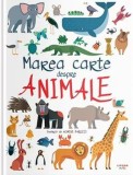 Cumpara ieftin Marea carte despre animale/***