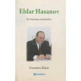 Dumitru Balan - Eldar Hasanov in viziunea romanilor (Editia: 2010)